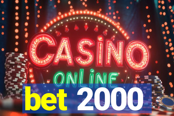 bet 2000